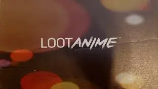 Loot Anime 2017 - Humanity - Loot Crate Unboxing