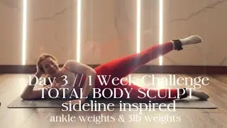 DAY 3 Total Body Sculpt 30ish min Sideline Series // 1 Week New Year Challenge