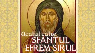 ACATHEST OF SAINT EPHREM THE SYRIAN