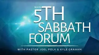 5th Sabbath Forun | Pastor Joel Polk