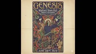 Genesis - Live @ Watford Town Hall - Watford, Hertfordshire - June 28th, 1972