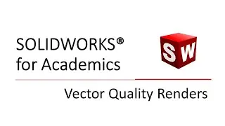 Vector Quality Renders from SolidWorks