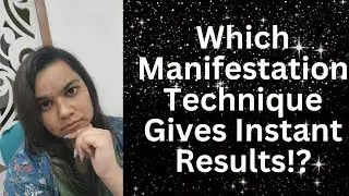 Which Manifestation Method Gives Instant Results? Best Manifestation Technique?