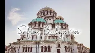 Sofia, Bulgaria & Rila Monastery |Sofia in 2 minutes