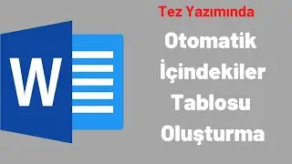 Tez Yazımında Otomatik İçindekiler Tablosu Oluşturma