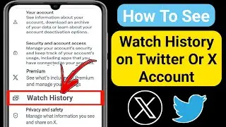 How to Check Watch History on Twitter Or X Account | How to Find Watch history on Twitter