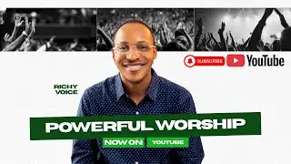 Powerful Gospel Worship & Praise | Spirit-Filled Ministration With Richy Voice