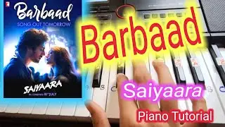 Barbaad - SAIYAARA | Easy Piano Tutorial | Piano Notes & Cover