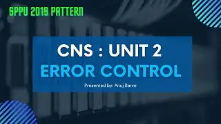 CNS Unit 2 Lecture 2 - Error Control | SPPU