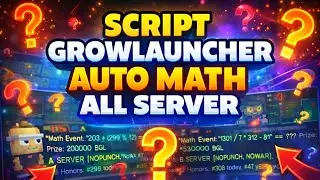 SCRIPT AUTO ANSWER MATH EVENT‼️| WORK ALL SERVER🔥| GROWLAUNCHER