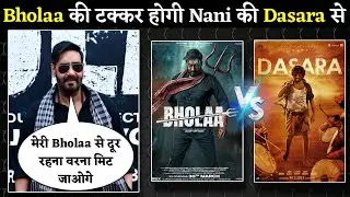Bholaa Vs Dasara Who Will Win Box office Of India 💥 | Ajay Devgan Vs Nani Biggest Clash Happening |