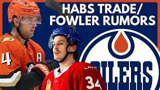 Edmonton Oilers News: Cam Fowler Trade Rumors? | Montreal Canadiens Trade