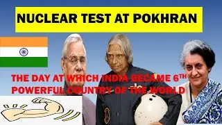 NUCLEAR TEST AT POKHRAN ॥ STORY OF POKHRAN॥ INDIA BECAME 6TH POWERFUL COUNTRY OF WORLD