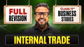 Internal Trade Class 11 Business Studies | Day 01 | Chapter 10 | CBSE Final Exams Revision 2026