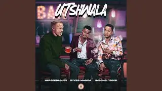 Utshwala (feat. Zykes Magida & Imbongi Yosizi)