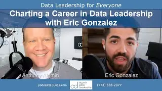 Charting a Career in Data Leadership with Eric Gonzalez