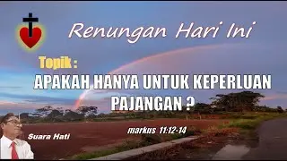 SUARA HATI IIRenungan hari ini APAKAH HANYA UNTUK KEPERLUAN PAJANGAN