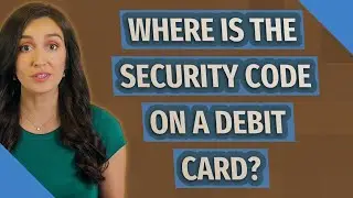 Where is the security code on a debit card?