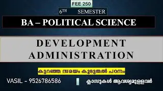 DEVELOPMENT ADMINISTRATION - - 6TH SEMESTER - BA POLITICS - 9526786586 - VASIL