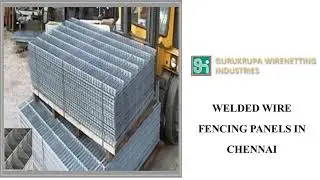 Welded Wire Mesh Manufacturers in Chennai | Guru Krupa Wirenetting Industries