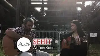 AhmetSueda - Şehit (Murat Evgin Cover)