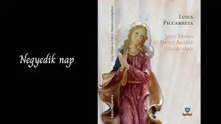 Lujza Piccarreta - Szűz M&aacute;ria az Isteni Akarat orsz&aacute;g&aacute;ban - 4. nap