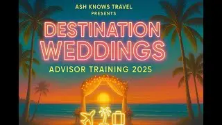 Destination Wedding Training 💍 | How Travel Advisors Can Book & Grow in 2025 ✈️