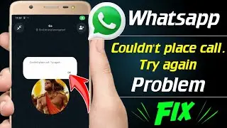 Whatsapp couldn't place call try again | How to solve couldn't place call whatsapp