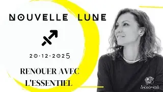 🌙 Nouvelle Lune du 20 d&eacute;cembre 2025: Renouer avec l'essentiel 
