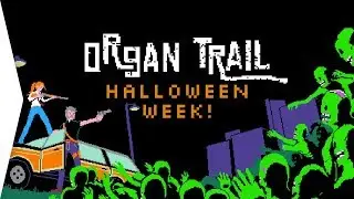 Organ Trail ► Zombies & Oregon Trail Gameplay - [Halloween Games Week!]