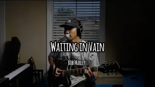 Bob Marley - Waiting In Vain (just landed cover)