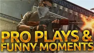 CS:GO: BEST PRO PLAYS & FUNNY MOMENTS