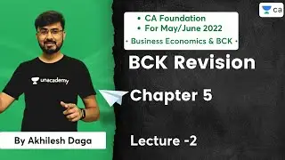 L2: BCK Revision | Chapter 5 | CA Foundation May/June 2022 | Akhilesh Daga