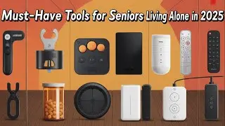 Must-Have Tools for Seniors Living Alone in 2025
