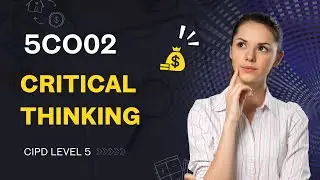 How to get a '4' in CIPD Level 5 - 5CO03 AC1.3 Explained | Critical thinking
