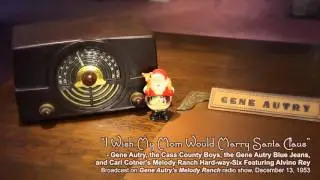 Gene Autry - I Wish My Mom Would Marry Santa Claus (Gene Autry's Melody Ranch Radio Show 12/13/1953)