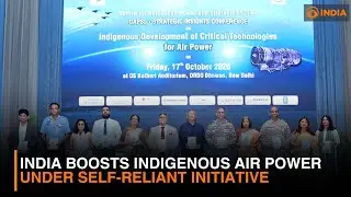 India boosts indigenous air power under self-reliant initiative | DD India