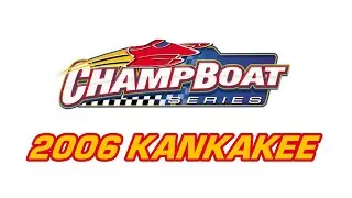 2006 Kankakee / Chicagoland - ChampBoat Grand Prix Series