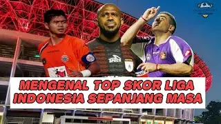 Top Skor Liga Indonesia Sepanjang Masa