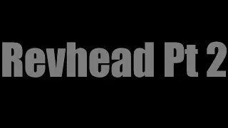 What the world does not want us to know about Revhead Career Pt 2