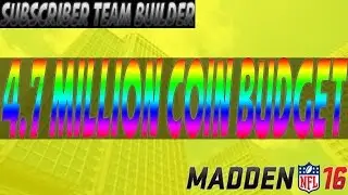 4.7 Million Coins To Build A Team  | MUT 16 Subscriber Team Builder