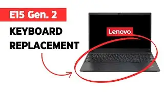 Замена клавиатуры ThinkPad E15 Gen 2