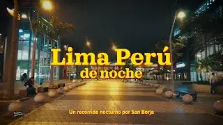 Asi luce San Borja de noche, Buena zona para vivir, Lima Peru 4k