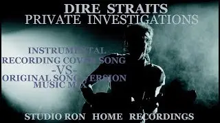 Dire Straits Private Investigations Instrumental Cover -VS- Original Version Studio Ron Music Mix.