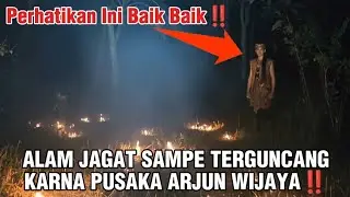 ALAM JAGAT TERGUNCANG KARNA PUSAKA ARJUN WIJAYA