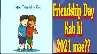 Friendship day date 2021 | friendship day whatsapp status | friendship day kab hi 2021mae??