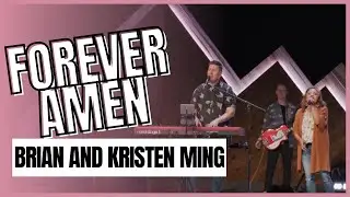 Unveiled Worship | Forever Amen | Brian and Kristen Ming