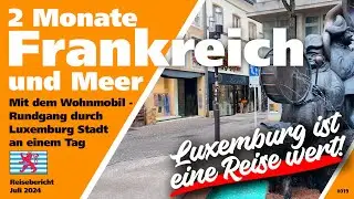 #019 - 2 Monate Frankreich und Meer mit dem Wohnmobil - 2024 - Luxemburg Stadt an einem Tag