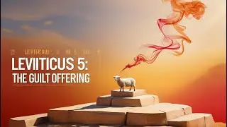 Leviticus 5 Explained: The Guilt Offering and God's Forgiveness
