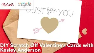 Online Class: DIY Scratch Off Valentine's Cards with Kesley Anderson | Michaels